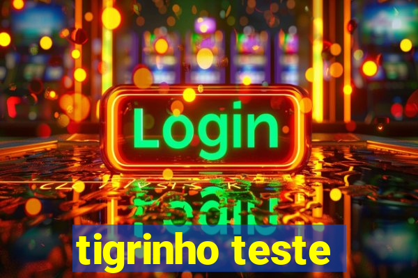 tigrinho teste